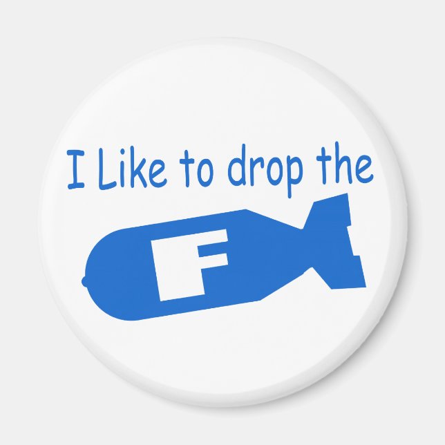 Drop the F Bomb lustige Männer Jungs Mädchen Spaß Magnet (Vorne)