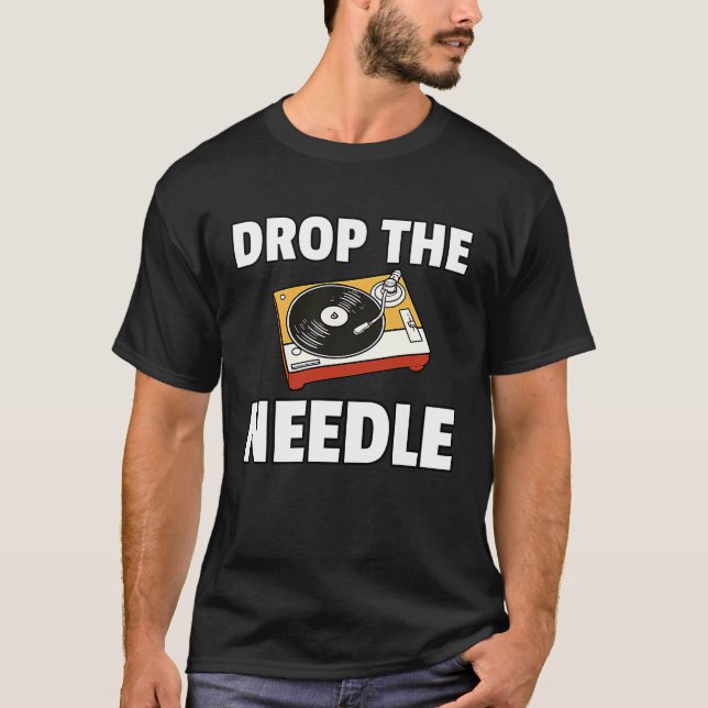 Drop The Needle Vinyl Record LP Player T-Shirt (Vorderseite)
