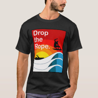 Drop the Rope Wakesurfing Hoodie Weck Surf T-Shirt