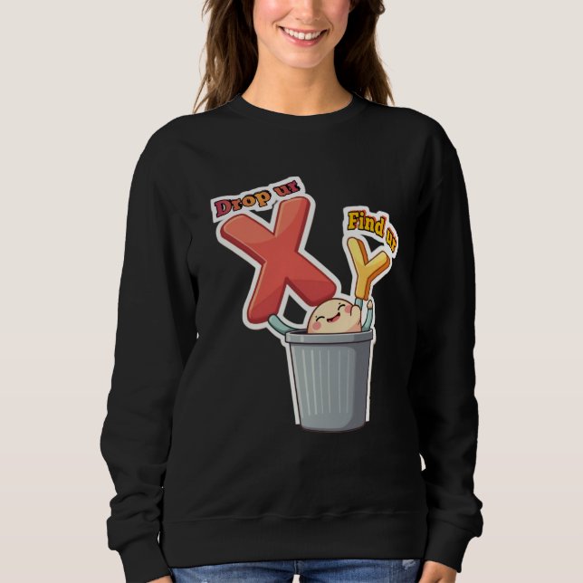 Drop your ex savage quote sweatshirt (Vorderseite)