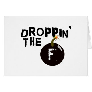 Droppin die f-Bombe