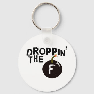 Droppin' Die F-Bombe Schlüsselanhänger