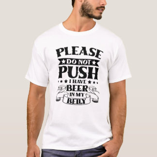 Drück bitte nicht, dass ich in meinen Bauchvätern T-Shirt