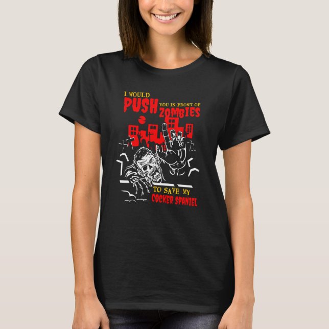 Drück dich bei Zombies, um Cocker Spaniel Funny D  T-Shirt (Vorderseite)