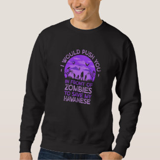 Drück dich in Zombies, um meinen Havanese lustigen Sweatshirt