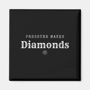 Druck macht Diamant-Inspirations-Motivations-De Magnet