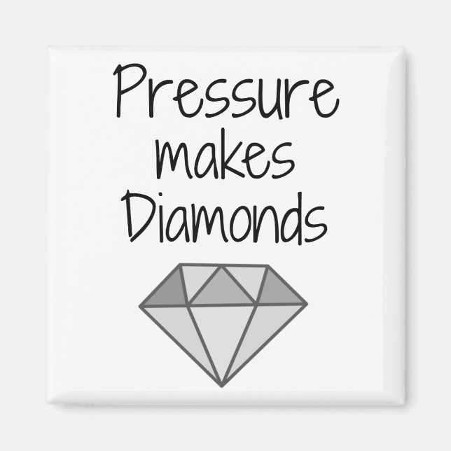 Druck macht Diamanten Magnet (Vorne)