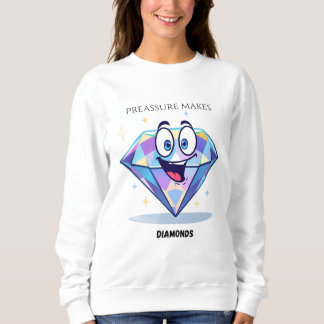 "Druck macht Diamanten" Sweatshirt
