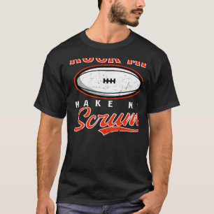 Drück Mich Mach Mich Gedränge Rugby   T-Shirt
