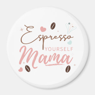 Drücke Dich Aus Mama Coffee Zitat Magnet