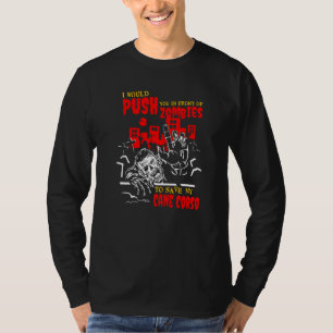 Drücke dich in Zombies, um Cane Corso Lustiger Hun T-Shirt