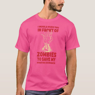 Drücke dich in Zombies, um meinen Miniaturschnauze T-Shirt