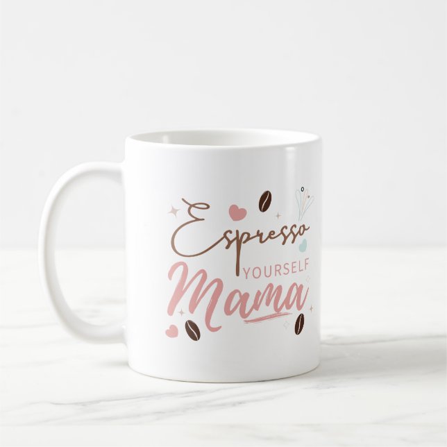 Drücke Dich Selbst Aus Mama Kaffee Zitat Kaffeetasse (Links)