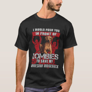 Drücken Sie auf Zombies, um meine rhodesische Ridg T-Shirt