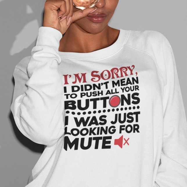Drücken Sie Ihre Tasten Sarcastic Quote Mama Gebur Sweatshirt (Funny Sarcasm Pushing Your Buttons Womens Sweatshirt on Zazzle)