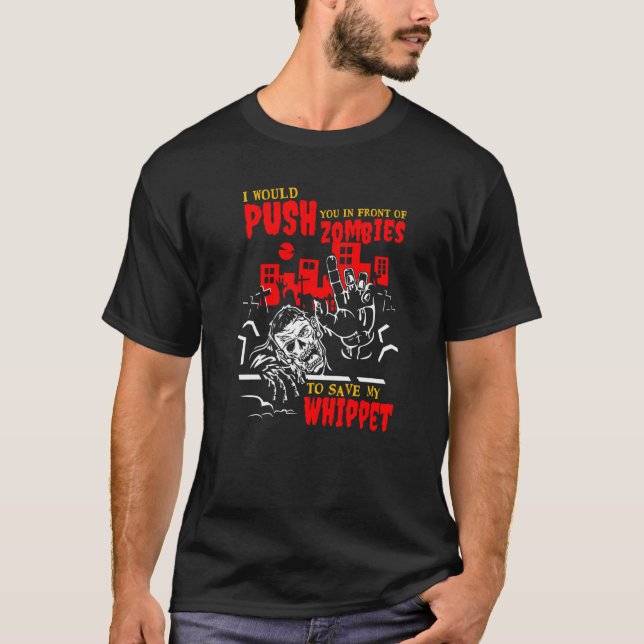 Drücken Sie in Zombies, um Whippet Funny Dog Liebe T-Shirt (Vorderseite)