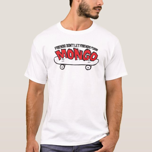 Drücken Sie nicht Mongo T-Shirt (Vorderseite)