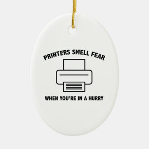 Drucker-Geruch-Furcht, wenn Sie in Eile sind Keramik Ornament