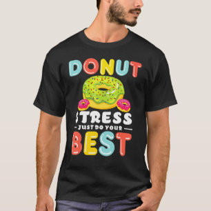 Drückt Stress einfach Deinen besten Lehrer-Test ab T-Shirt