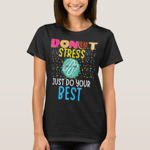 Drückt Stress einfach Deinen besten Lehrer-Test ab T-Shirt