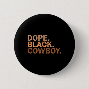 Drug Black Cowboy Melanin Black African Rodeo Cowb Button