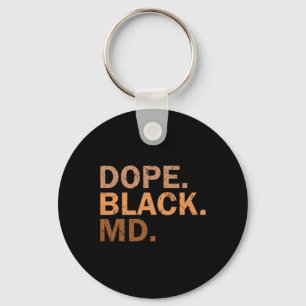 Drug Black Md Melanin Black Month African Medical Schlüsselanhänger