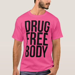 Drug free Body nüchtern Living Design T-Shirt
