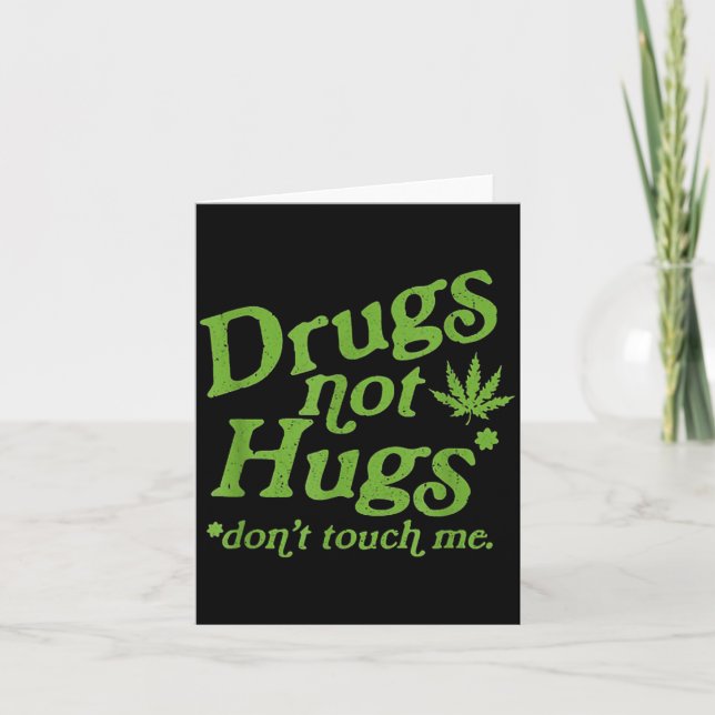 Drug Not Hugs Don't Touch Me Weed Canabis  Karte (Vorderseite)