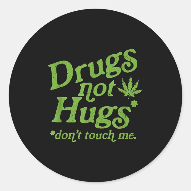 Drug Not Hugs Don't Touch Me Weed Canabis  Runder Aufkleber (Vorderseite)