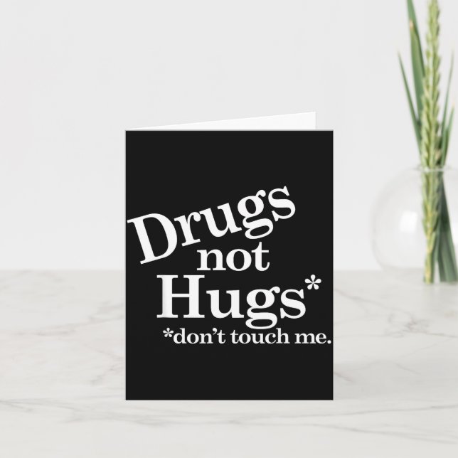Drugs Not Hugs Don't Touch Me  Karte (Vorderseite)