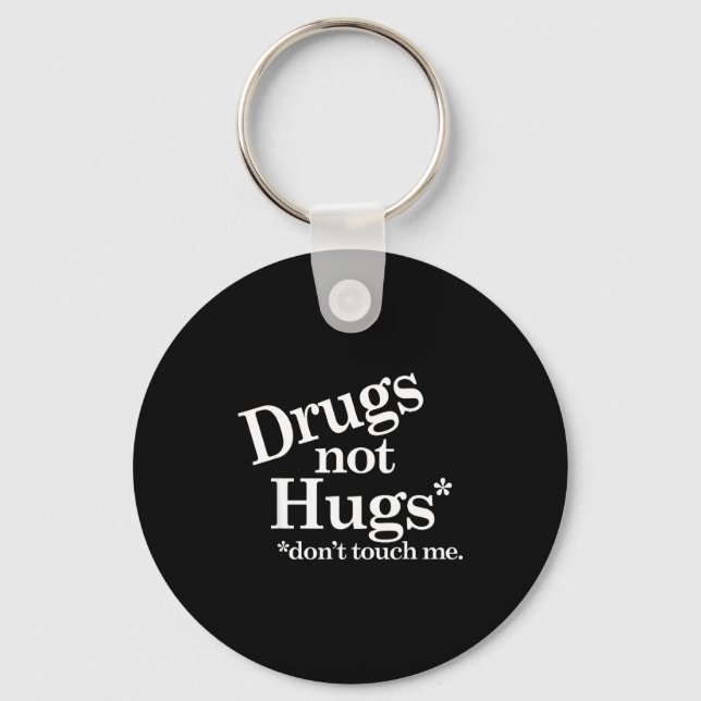Drugs Not Hugs Don't Touch Me  Schlüsselanhänger (Vorderseite)