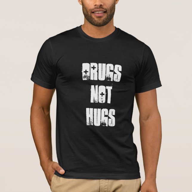 Drugs Not Hugs T-Shirt (Vorderseite)