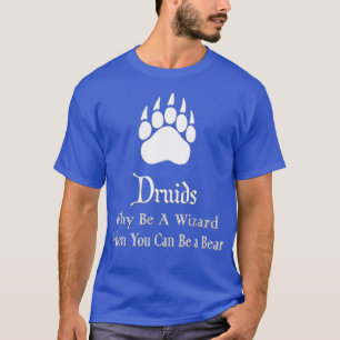 Druiden, warum ein Zauberer sein, wenn man ein Bär T-Shirt