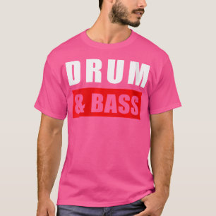 Drum Bass Drum und Bass Music Dnn T-Shirt
