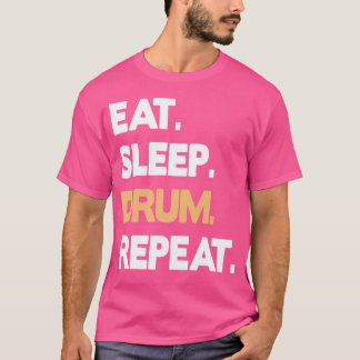 Drum Instrument Sprichwort essen Schlaftrommel Wie T-Shirt