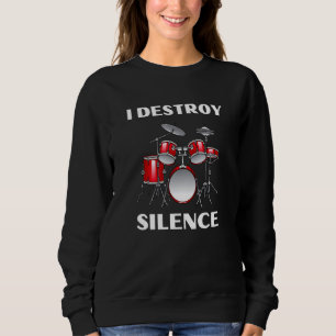 Drum Kit Percussionist Drummer Quote Apparel Sweatshirt