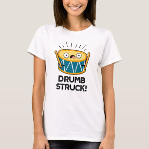 Drumb Struck Funny Drummer Drum Pub T-Shirt