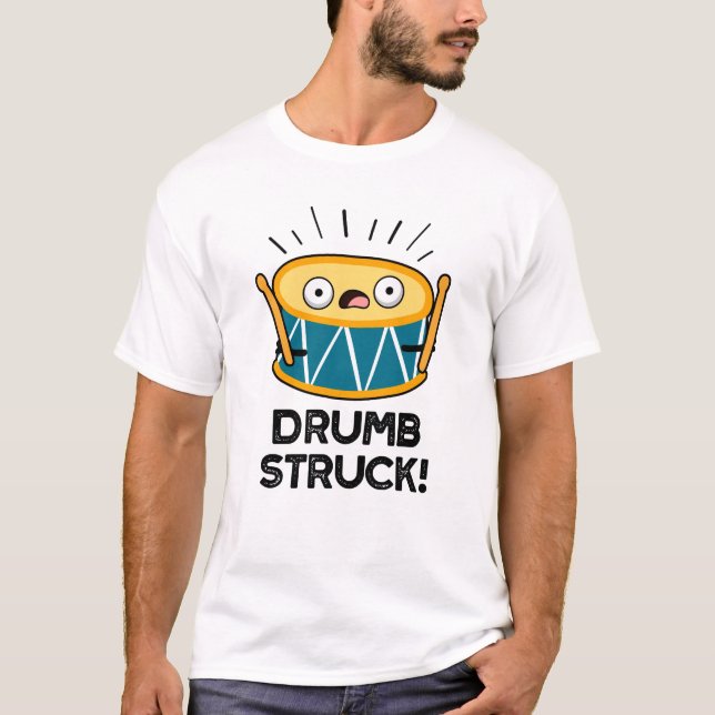 Drumb Struck Funny Drummer Drum Pub T-Shirt (Vorderseite)