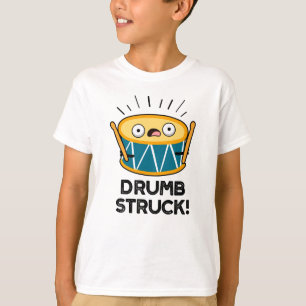 Drumb Struck Funny Drummer Drum Pub T-Shirt