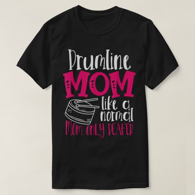 Drumline-Mama wie eine normale Mama nur eine tote  T-Shirt (Design vorne)