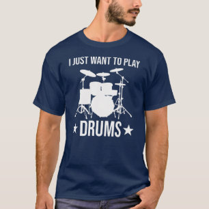 Drummer, den ich gerade Gewollt habe, um Trommeln  T-Shirt