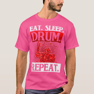 Drummer Gift Music Eat Sleep Drum Wiederholung Tro T-Shirt