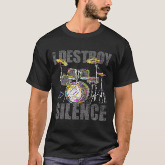Drummer Gifts Ich zerstöre Stille Trommeln T-Shirt