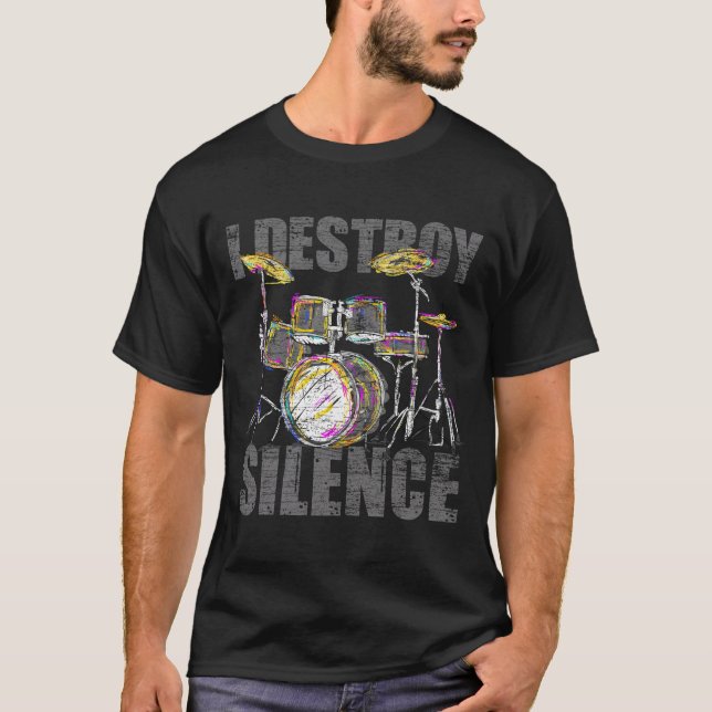 Drummer Gifts Ich zerstöre Stille Trommeln T-Shirt (Vorderseite)