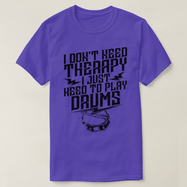 Drummer I brauche keine Therapie  T-Shirt (Design vorne)