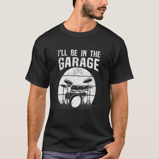 Drummer, ich bin in der Garage trommeln Set T-Shirt (Vorderseite)