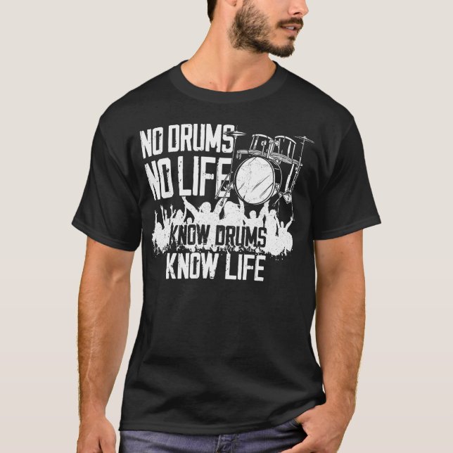 Drummer No Drums No Life Know Drums Know Life T-Shirt (Vorderseite)