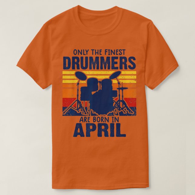 Drummer t s Drummers Geboren im April Drummer Gesc T-Shirt (Design vorne)