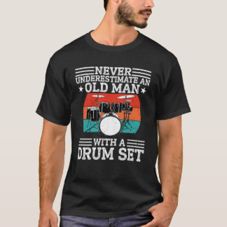 Drummer unterschätzt nie einen alten Mann mit eine T-Shirt