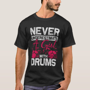 Drummerinnen unterschätzen nie ein Mädchen mit Tro T-Shirt